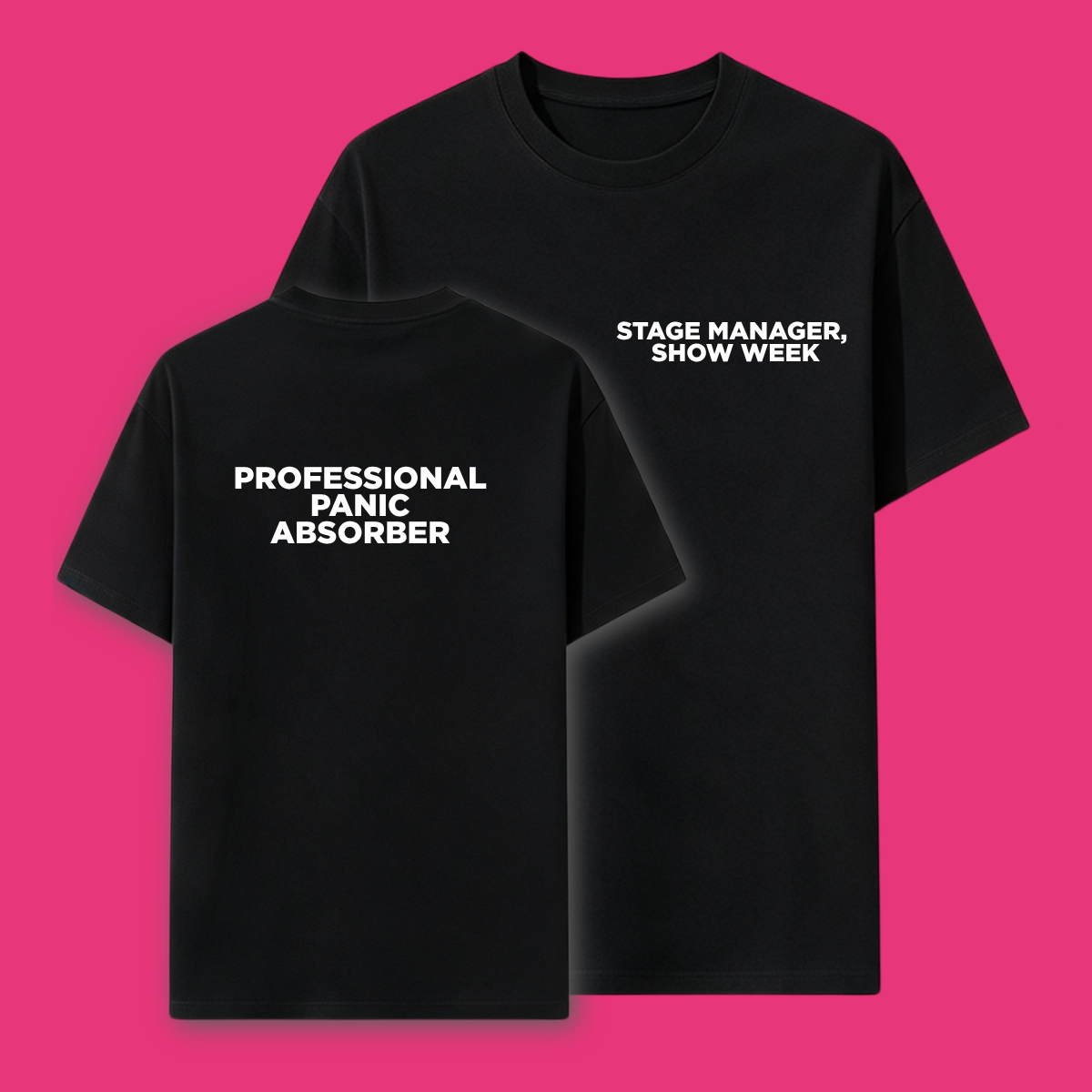 Professional Panic Absorber — Stage manager, show week