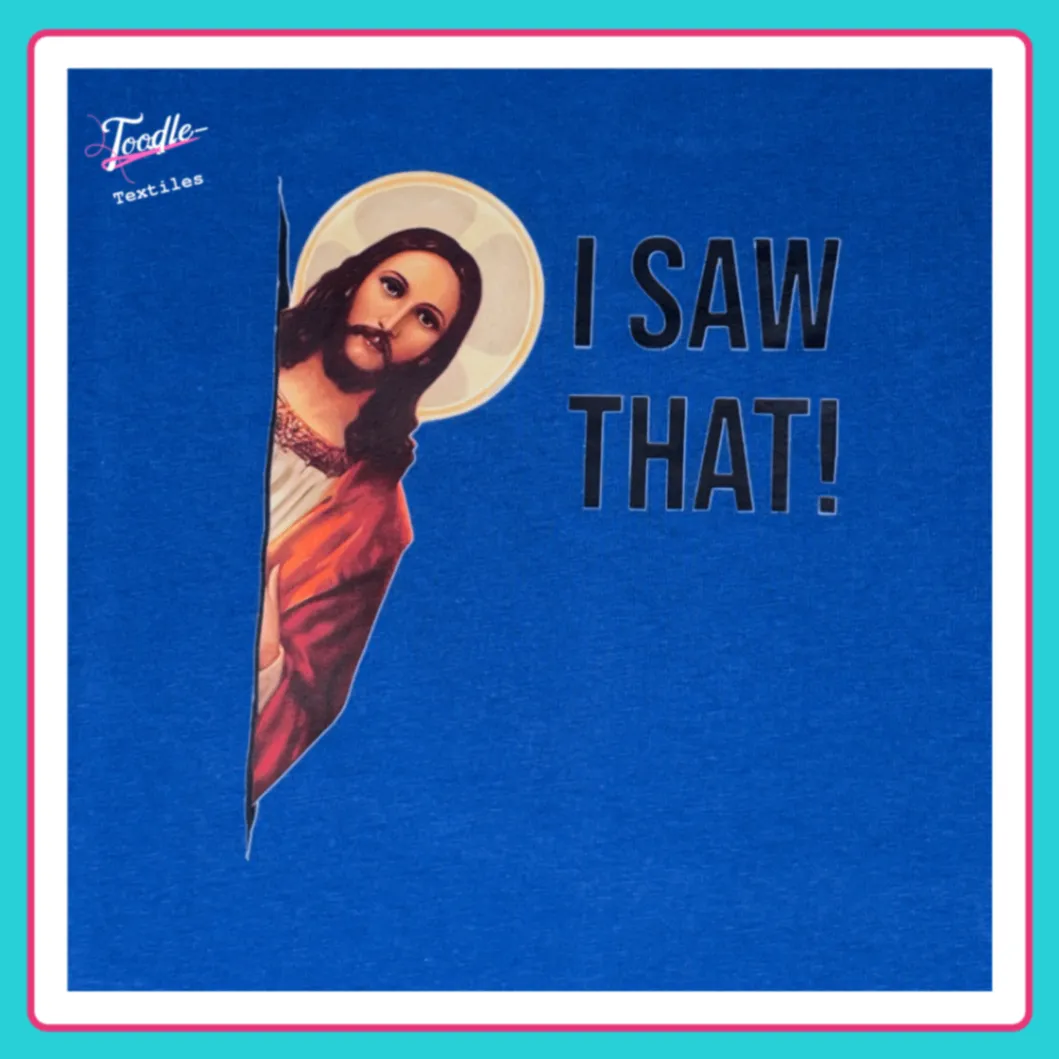 I Saw That! T-shirt, close-up of the printed design