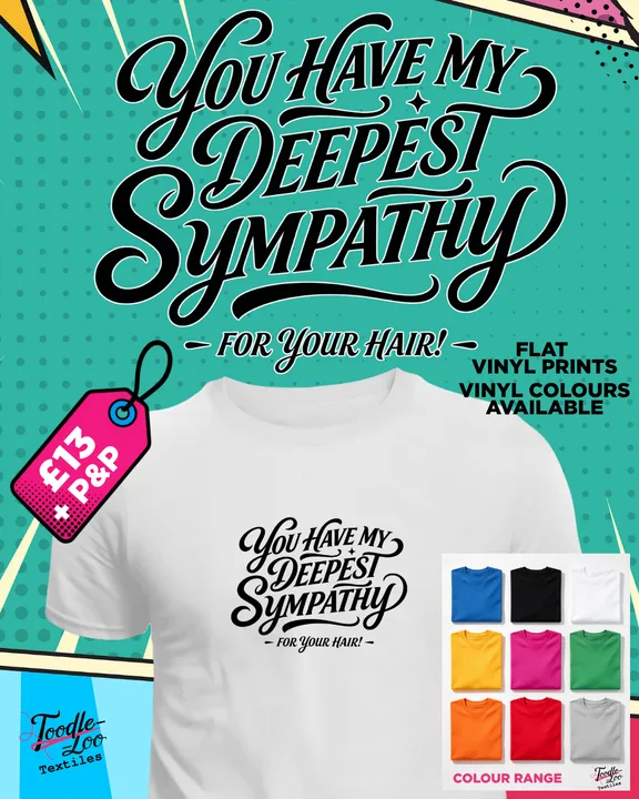 Deepest Sympathy For Your Hair — white tee with black vinyl lettering, shown as a design mock-up