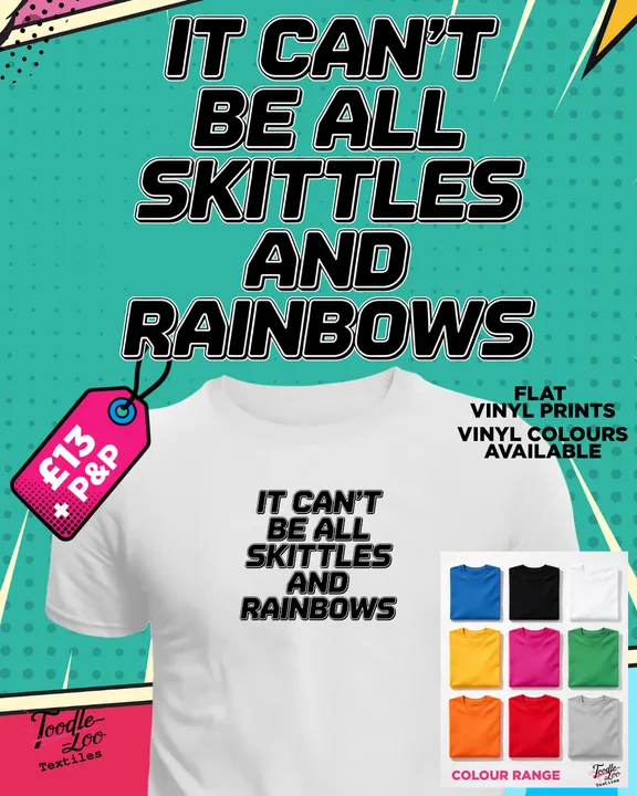 It Can't Be All Skittles and Rainbows — white tee with black vinyl lettering, shown as a design mock-up