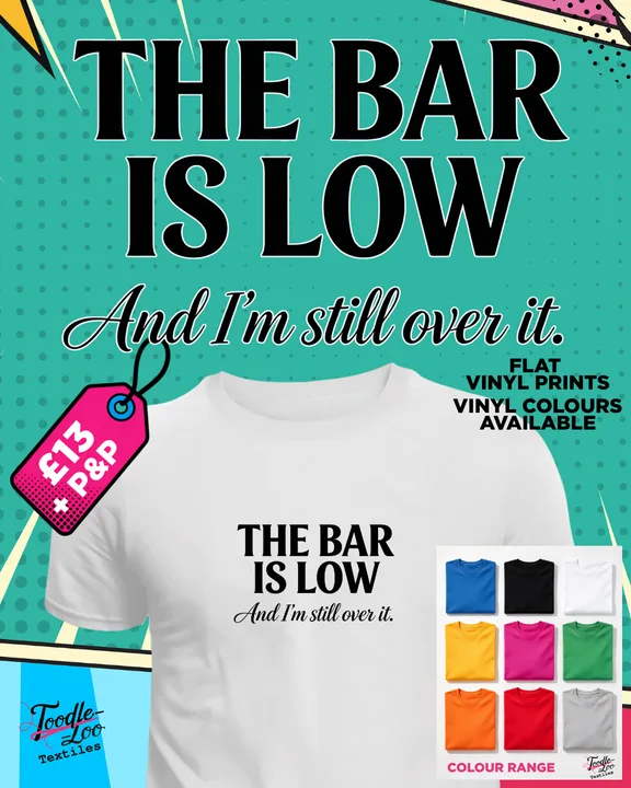 The Bar Is Low — And I'm Still Over It — white tee with black vinyl lettering, shown as a design mock-up
